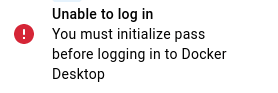 Resolving Docker Desktop 'Unable to log in' warning on Fedora 38 due to Pass initialization